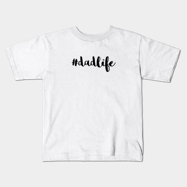 #DadLife Black Typography Kids T-Shirt by DailyQuote